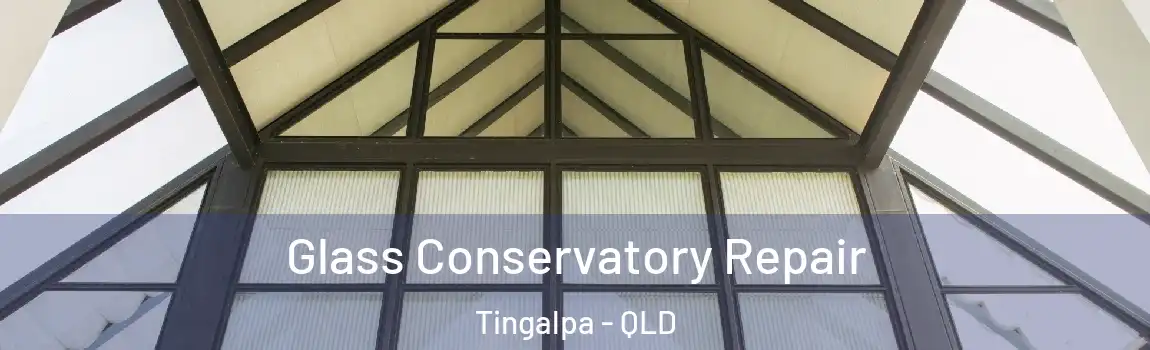 Glass Conservatory Repair Tingalpa - QLD