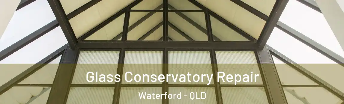  Glass Conservatory Repair Waterford - QLD
