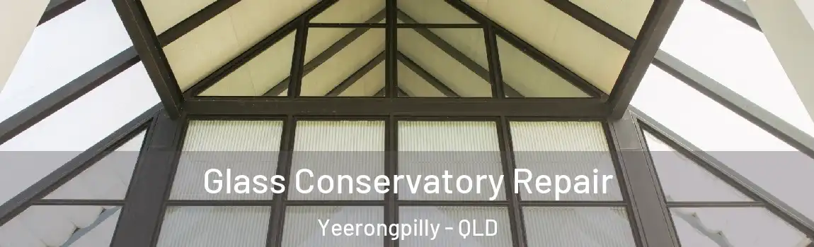 Glass Conservatory Repair Yeerongpilly - QLD