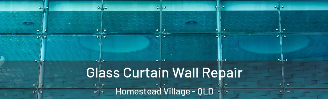 Glass Curtain Wall Repair Homestead Village - QLD