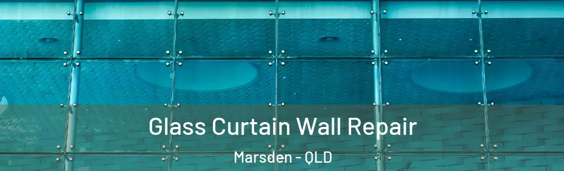 Glass Curtain Wall Repair Marsden - QLD