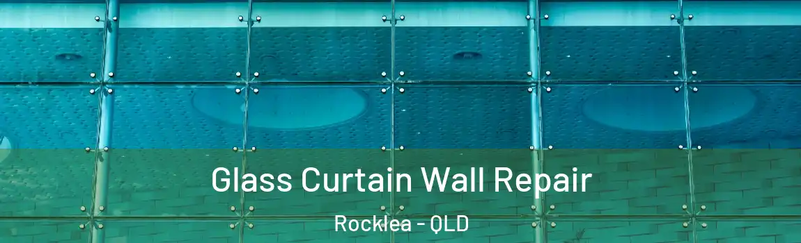 Glass Curtain Wall Repair Rocklea - QLD