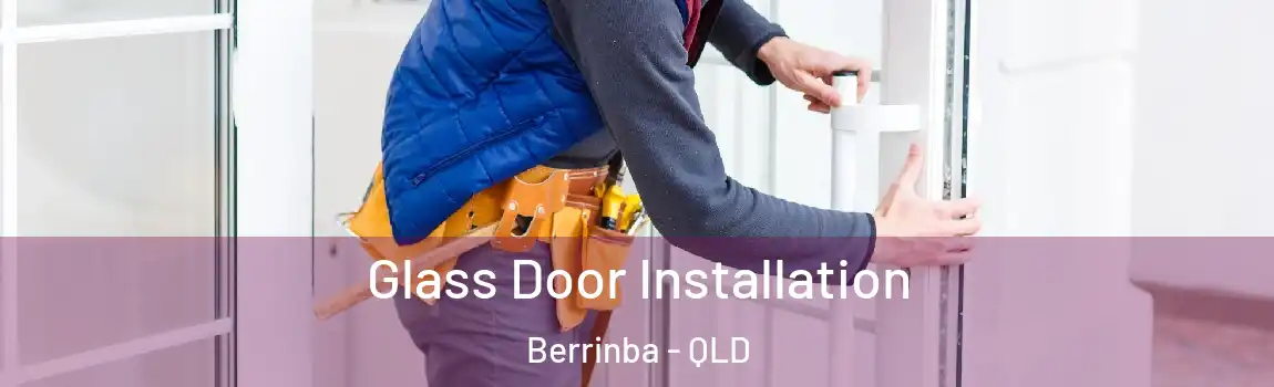 Glass Door Installation Berrinba - QLD