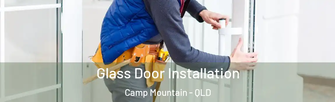 Glass Door Installation Camp Mountain - QLD