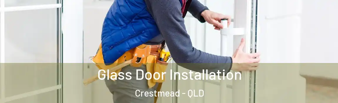 Glass Door Installation Crestmead - QLD