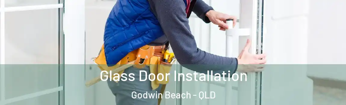 Glass Door Installation Godwin Beach - QLD