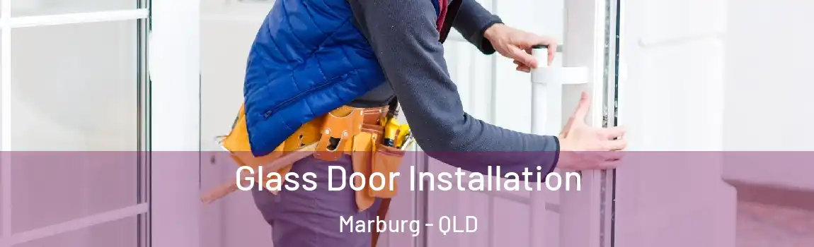  Glass Door Installation Marburg - QLD