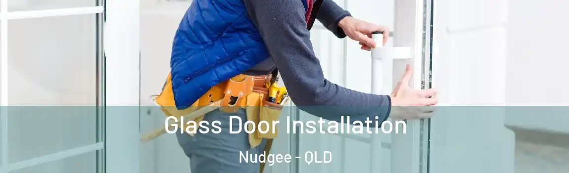 Glass Door Installation Nudgee - QLD
