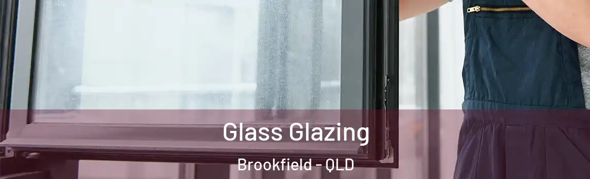 Glass Glazing Brookfield - QLD