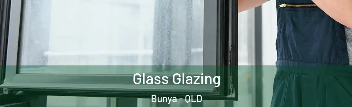 Glass Glazing Bunya - QLD
