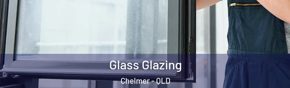Glass Glazing Chelmer - QLD