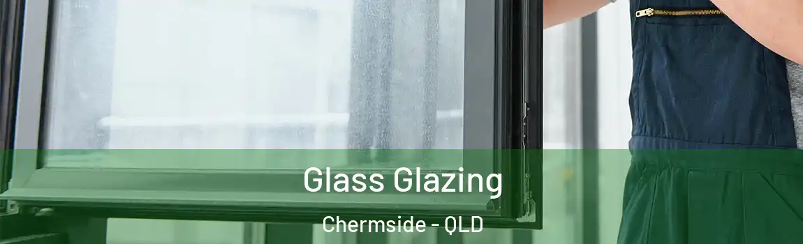 Glass Glazing Chermside - QLD