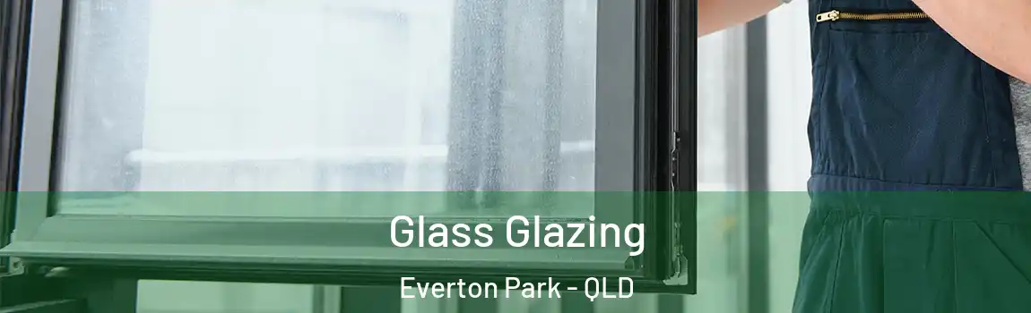 Glass Glazing Everton Park - QLD