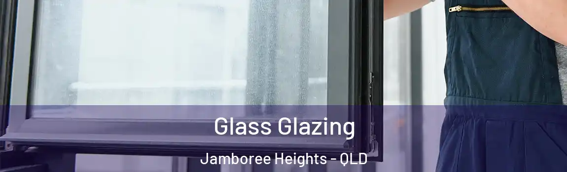 Glass Glazing Jamboree Heights - QLD