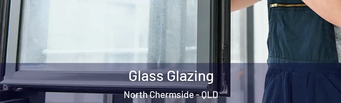 Glass Glazing North Chermside - QLD