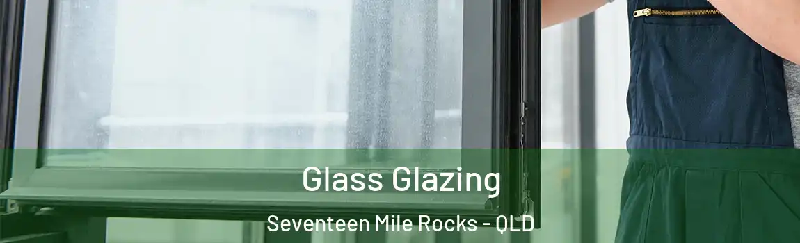 Glass Glazing Seventeen Mile Rocks - QLD