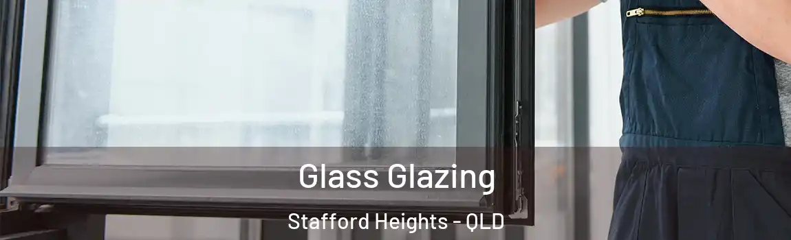 Glass Glazing Stafford Heights - QLD