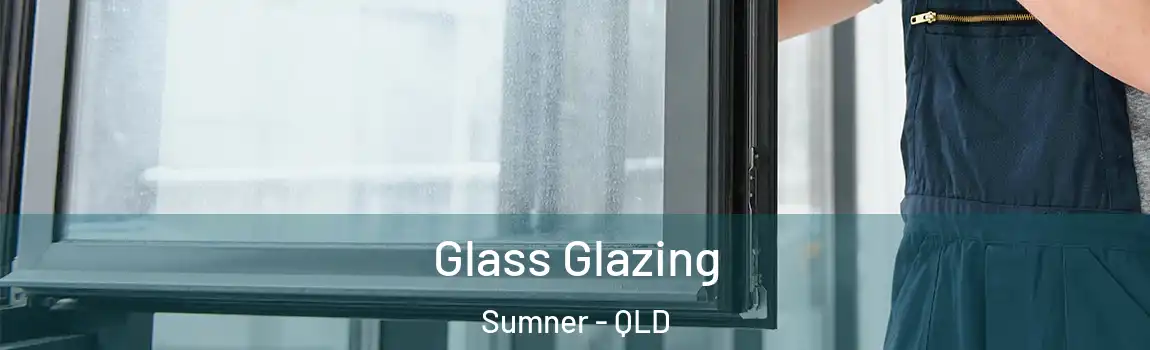 Glass Glazing Sumner - QLD