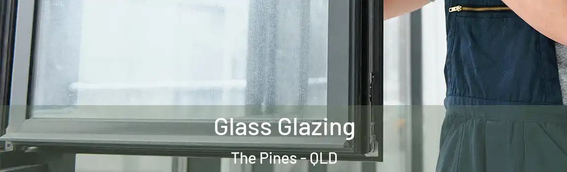 Glass Glazing The Pines - QLD