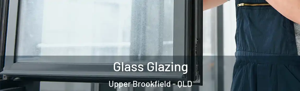 Glass Glazing Upper Brookfield - QLD