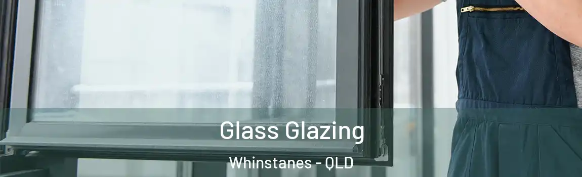 Glass Glazing Whinstanes - QLD