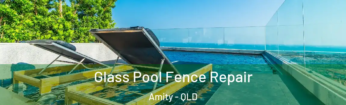 Glass Pool Fence Repair Amity - QLD