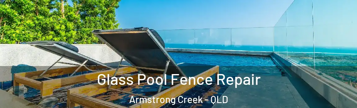 Glass Pool Fence Repair Armstrong Creek - QLD