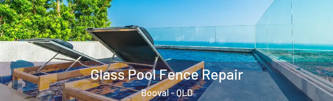 Glass Pool Fence Repair Booval - QLD