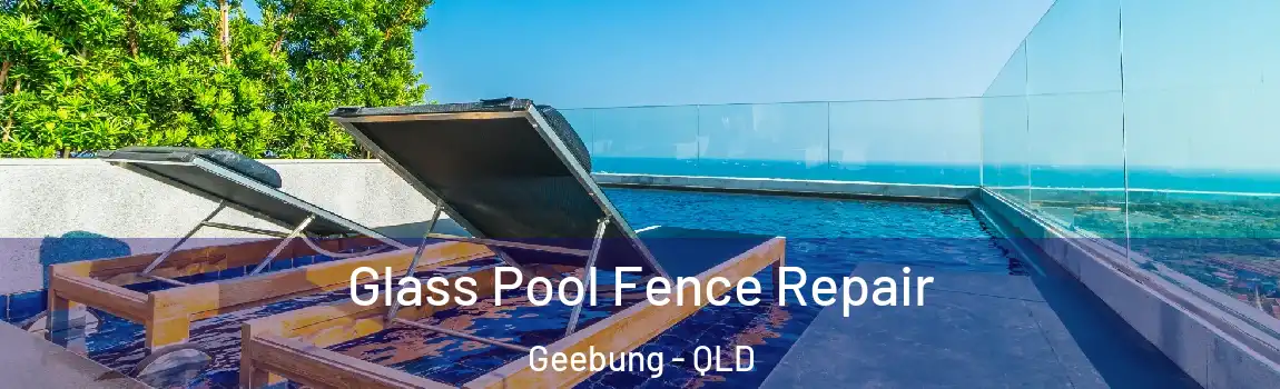 Glass Pool Fence Repair Geebung - QLD