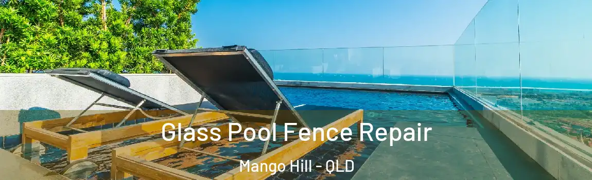Glass Pool Fence Repair Mango Hill - QLD