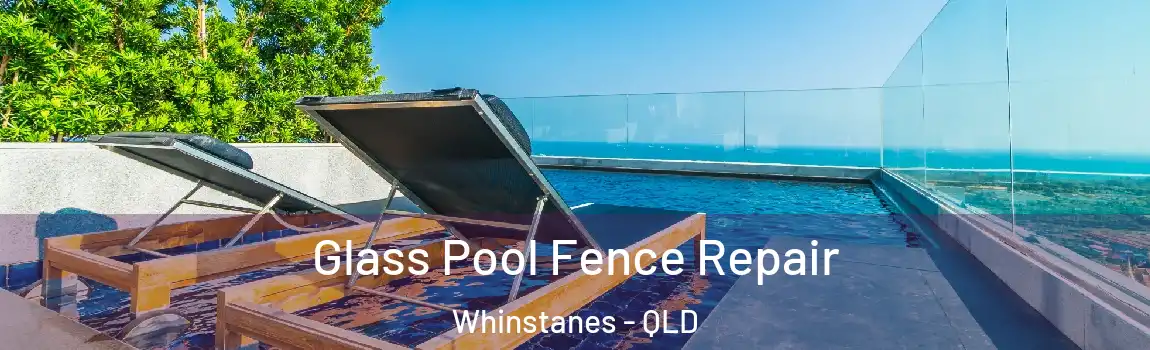 Glass Pool Fence Repair Whinstanes - QLD