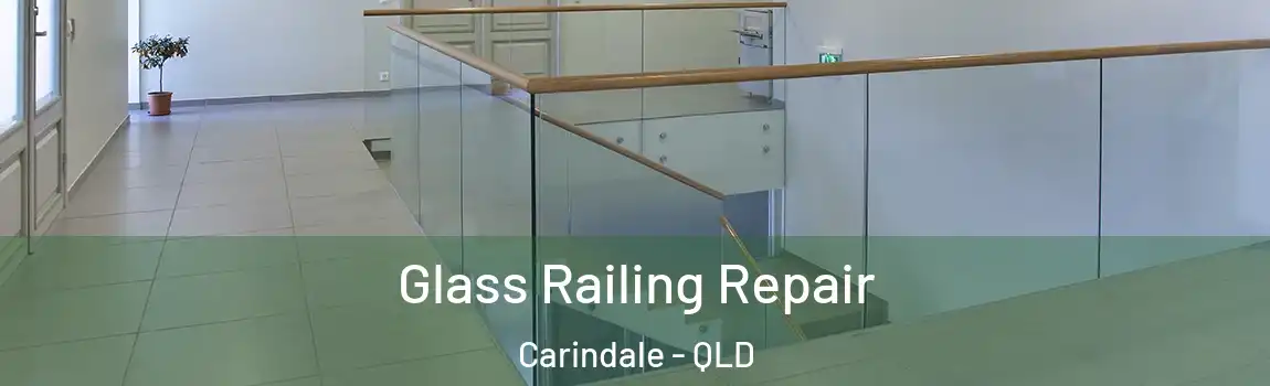 Glass Railing Repair Carindale - QLD