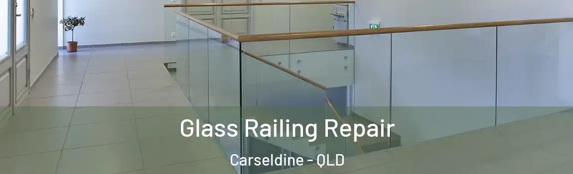 Glass Railing Repair Carseldine - QLD