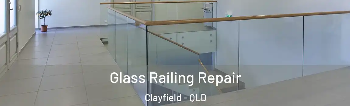 Glass Railing Repair Clayfield - QLD