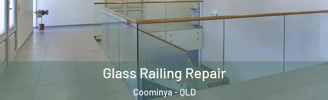 Glass Railing Repair Coominya - QLD