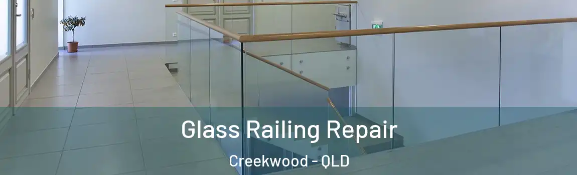 Glass Railing Repair Creekwood - QLD