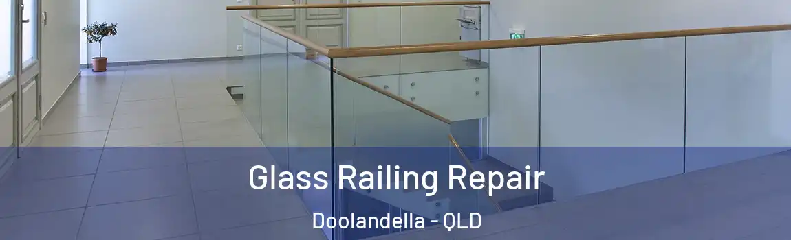 Glass Railing Repair Doolandella - QLD