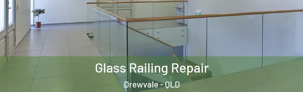 Glass Railing Repair Drewvale - QLD