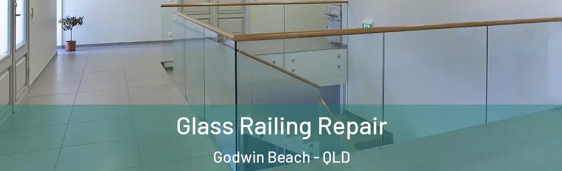 Glass Railing Repair Godwin Beach - QLD