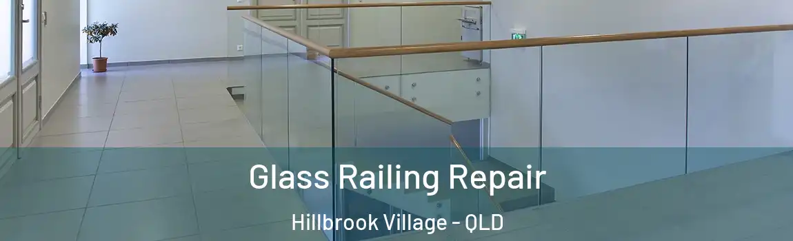 Glass Railing Repair Hillbrook Village - QLD