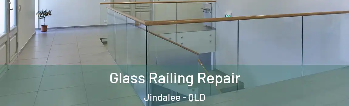 Glass Railing Repair Jindalee - QLD