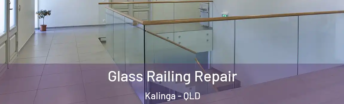Glass Railing Repair Kalinga - QLD