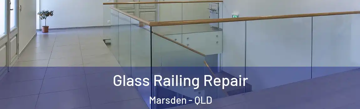 Glass Railing Repair Marsden - QLD