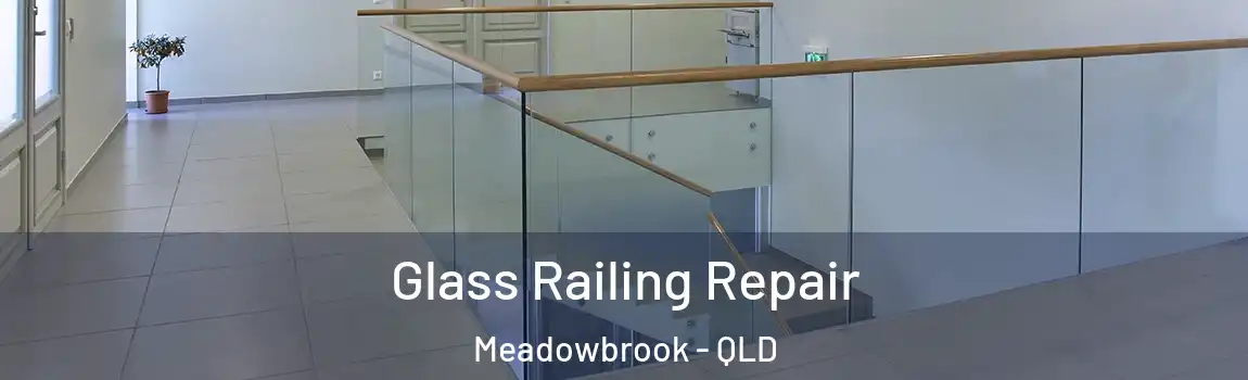 Glass Railing Repair Meadowbrook - QLD