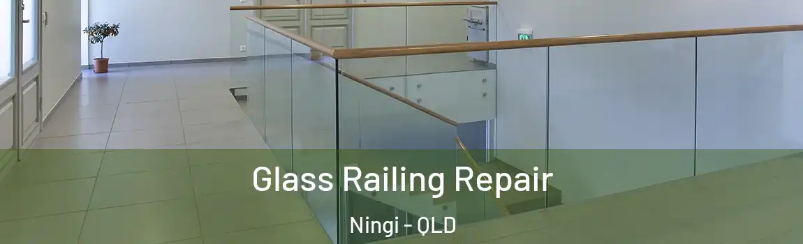 Glass Railing Repair Ningi - QLD