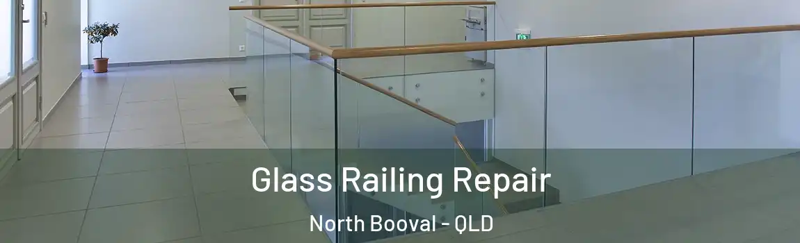 Glass Railing Repair North Booval - QLD