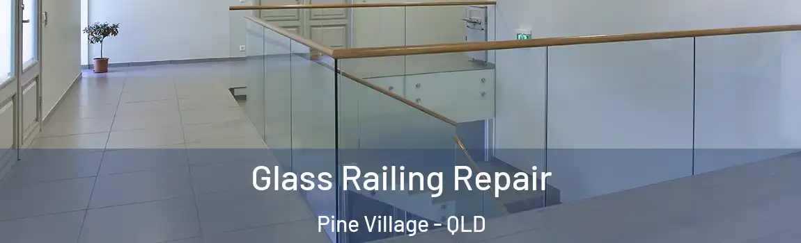 Glass Railing Repair Pine Village - QLD