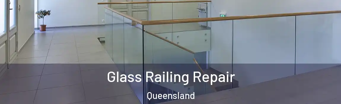  Glass Railing Repair Queensland