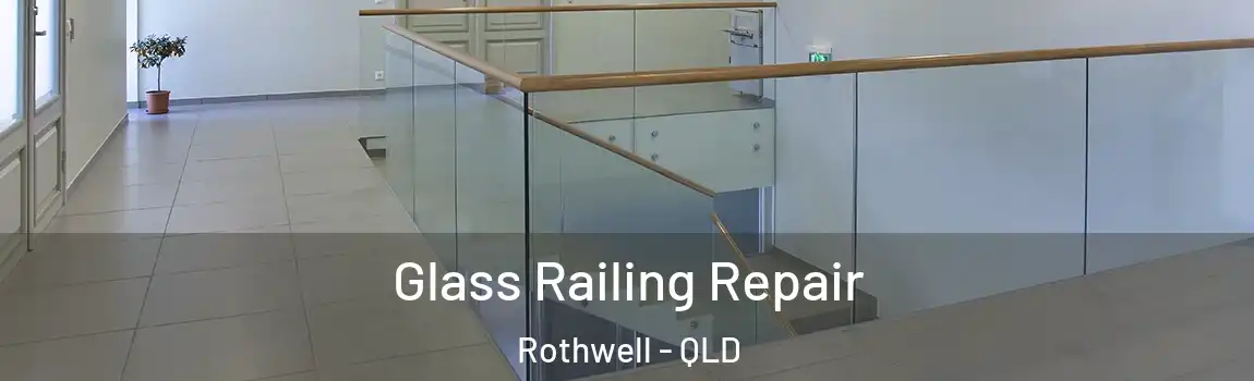 Glass Railing Repair Rothwell - QLD