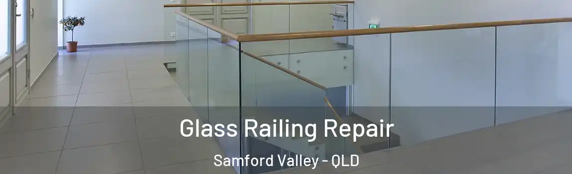 Glass Railing Repair Samford Valley - QLD